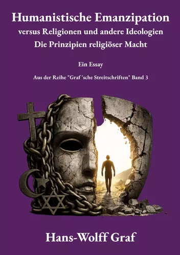 Du betrachtest gerade Humanistische Emanzipation versus Religionen und andere Ideologien
