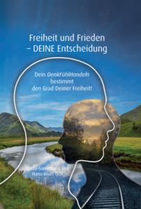 Mehr über den Artikel erfahren Freiheit und Frieden – DEINE Entscheidung